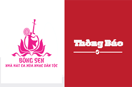 Nhà hát ca múa nhạc dân tộc Bông sen thông báo gia hạn nhận hồ sơ tuyển dụng viên chức năm 2023